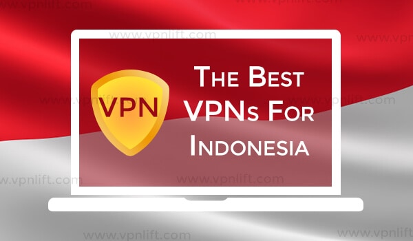 The Best VPN for Indonesia