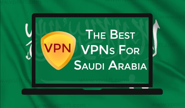 Best VPNs for Saudi Arabia