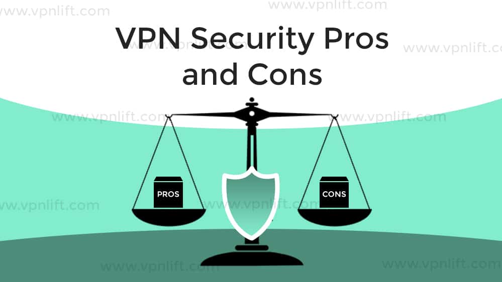 VPN Security Pros and Cons